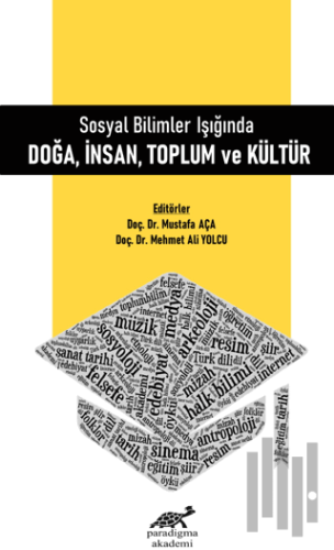Sosyal Bilimler Işığında Doğa, İnsan, Toplum ve Kültür