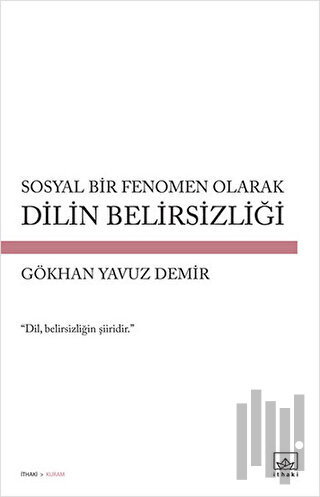 Sosyal Bir Fenomen Olarak Dilin Belirsizliği