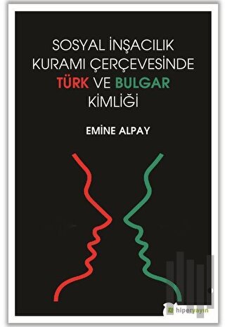 Sosyal İnşacılık Kuramı Çerçevesinde Türk ve Bulgar Kimliği