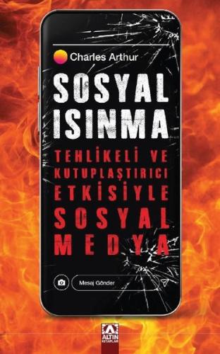 Sosyal Isınma - Tehlikeli ve Kutuplaştırıcı Etkisiyle Sosyal Medya