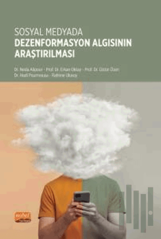 Sosyal Medyada Dezenformasyon Algısının Araştırılması