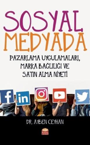Sosyal Medyada Pazarlama Uygulamları Marka Bağlılığı ve Satın Alma Niyeti