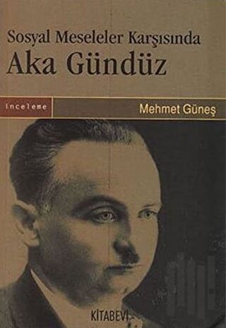 Sosyal Meseleler Karşısında Aka Gündüz