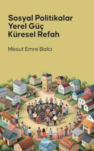 Sosyal Politikalar Yerel Güç Küresel Refah