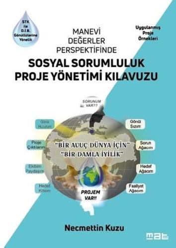 Sosyal Sorumluluk Proje Yönetimi Kılavuzu - Manevi Değerler Perspektifinde