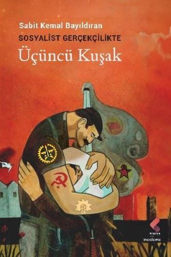 Sosyalist Gerçekçilikte Üçüncü Kuşak | Kitap Ambarı