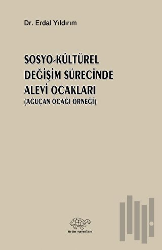 Sosyo - Kültürel Değişim Sürecinde Alevi Ocakları | Kitap Ambarı