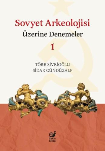 Sovyet Arkeolojisi Üzerine Denemeler - 1 | Kitap Ambarı
