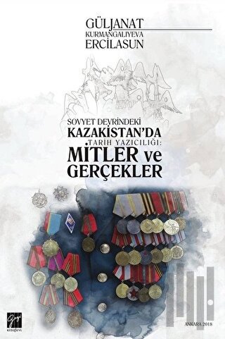 Sovyet Devrindeki Kazakistan'da Tarih Yazıcılığı: Mitler ve Gerçekler