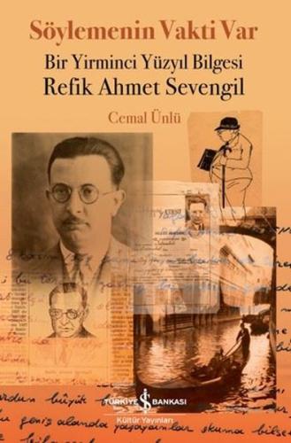 Söylemenin Vakti Var - Bir Yirminci Yüzyıl Bilgesi Refik Ahmet Sevengi