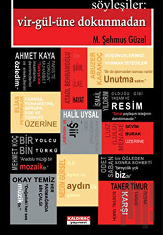 Söyleşiler: Vir-gül-üne Dokunmadan