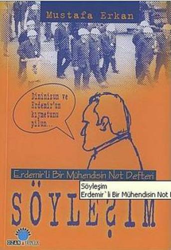 Söyleşim/ Erdemir'li Bir Mühendisin Not Defteri