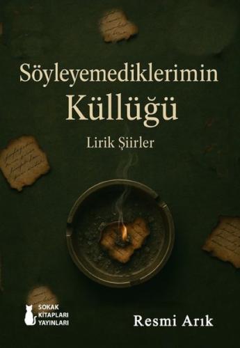 Söyleyemediklerimin Küllüğü - Lirik Şiirler