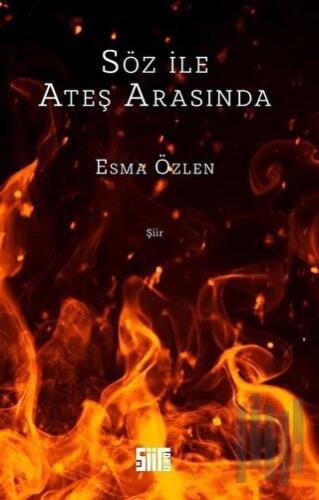 Söz ile Ateş Arasında