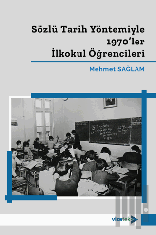 Sözlü Tarih Yöntemiyle 1970'ler İlkokul Öğrencileri