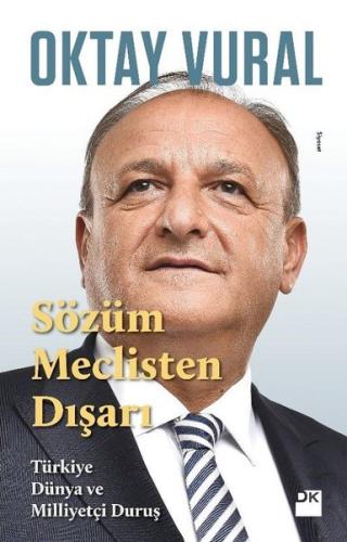 Sözüm Meclisten Dışarı-Türkiye Dünya ve Milliyetçi Duruş