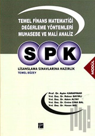 SPK Lisanslama Sınavlarına Hazırlık - Temel Finans Matematiği Değerleme Yöntemleri Muhasebe ve Mali Analiz