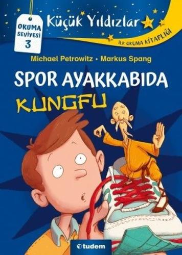 Spor Ayakkabıda Kungfu - Okuma Seviyesi 3 | Kitap Ambarı