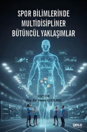 Spor Bilimlerinde Multidisipliner Bütüncül Yaklaşımlar
