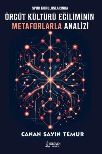Spor Kuruluşlarında Örgüt Kültürü Eğiliminin Metaforlarla Analizi