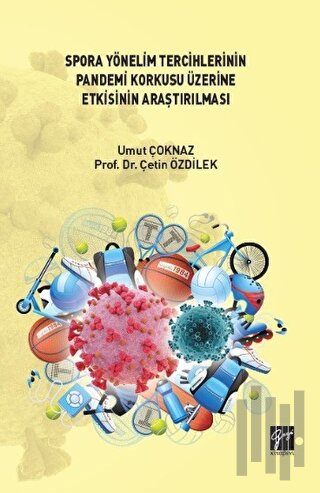Spora Yönelim Tercihlerinin Pandemi Korkusu Üzerine Etkisinin Araştırılması