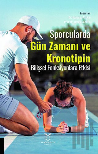 Sporcularda Gün Zamanı ve Kronotipin Bilişsel Fonksiyonlara Etkisi