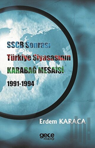 SSCB Sonrasi Türkiye Siyasasinin Karabağ Mesaisi 1991-1994
