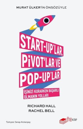 Start-up'lar Pivot'lar ve Pop-up'lar: İşinizi Kurarken Başarılı Olmanın Yolları