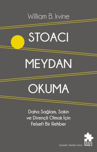 Stoacı Meydan Okuma - Daha Sağlam Sakin ve Dirençli Olmak İçin Felsefi Bir Rehber