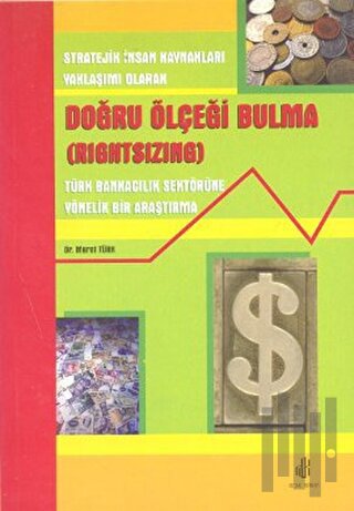 Stratejik İnsan Kaynakları Yaklaşımı Olarak Doğru Ölçeği Bulma (Rights