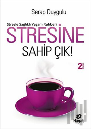 Stresine Sahip Çık