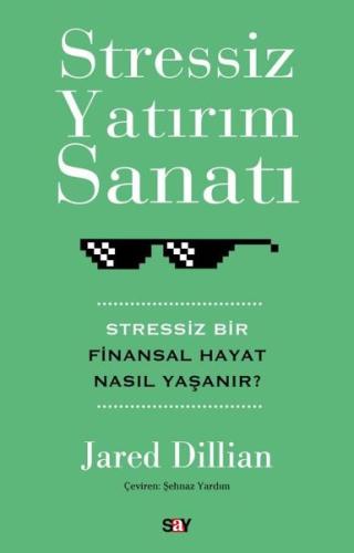 Stressiz Yatırım Sanatı - Stressiz Bir Finansal Hayat Nasıl Yaşanır?