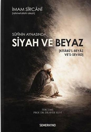 Sufinin Aynasında Siyah ve Beyaz (Ciltli)