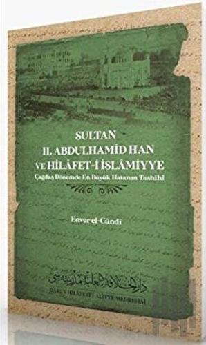 Sultan 2. Abdulhamid Han ve Hilafet-İ İslamiyye