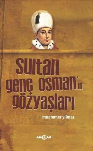 Sultan Genç Osman'ın Gözyaşları