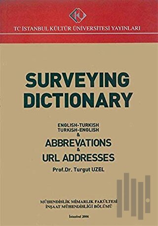 Surveying Dictionary : English-Turkish, Turkish-English and Abbreviations and URL Addresses