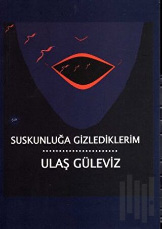 Suskunluğa Gizlediklerim