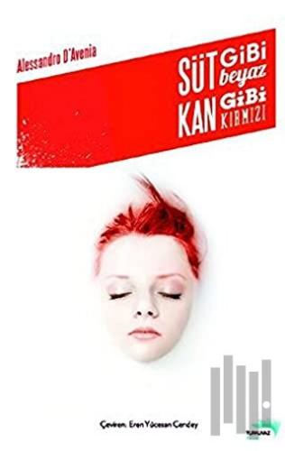 Süt Gibi Beyaz Kan Gibi Kırmızı