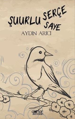 Şuurlu Serçe Şuurun Sayesi