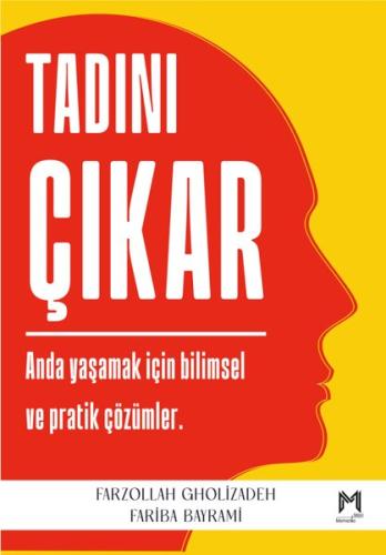 Tadını Çıkar - Anda Yaşamak İçin Bilimsel ve Pratik Çözümler | Kitap A