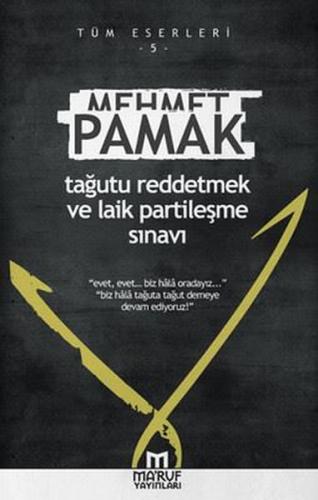 Tağutu Reddetmek ve Laik Partileşme Sınavı