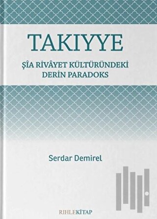 Takıyye: Şia Rivayet Kültüründeki Derin Paradoks | Kitap Ambarı