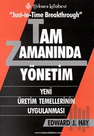 Tam Zamanında Yönetim Yeni Üretim Temellerinin Uygulanması