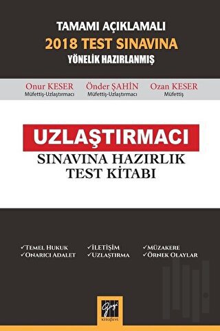 Tamamı Açıklamalı 2018 Test Sınavına Yönelik Hazırlanmış Uzlaştırmacı Sınavına Hazırlık Test Kitabı