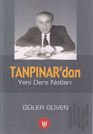 Tanpınar’dan Yeni Ders Notları