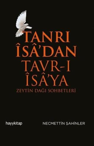 Tanrı İsa'dan Tavr-ı İsa'ya: Zeytin Dağı Sohbetleri