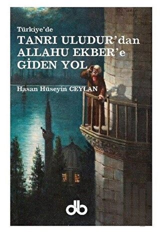Tanrı Uludur'dan Allahu Ekber'e Giden Yol | Kitap Ambarı