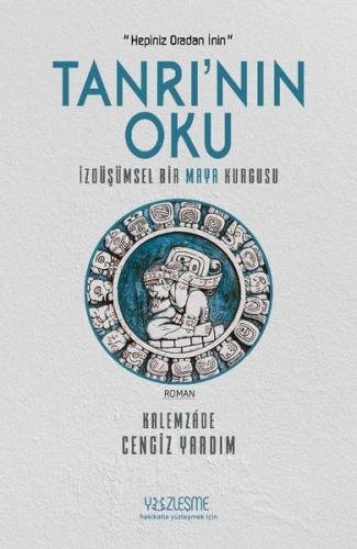 Tanrı'nın Oku - İzdüşümsel Bir Maya Kurgusu