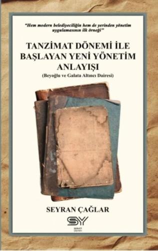 Tanzimat Dönemi İle Başlayan Yeni Yönetim Anlayışı - Beyoğlu ve Galata Altıncı Dairesi