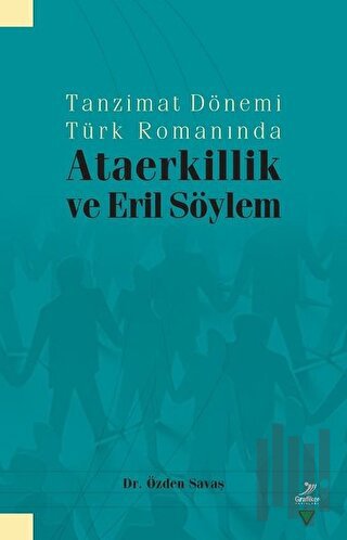 Tanzimat Dönemi Türk Romanında Ataerkillik ve Eril Söylem